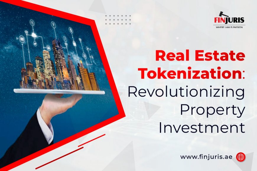 Real Estate Tokenization: Revolutionizing Property Investment