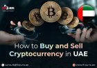 How to Buy and Sell Cryptocurrency in UAE