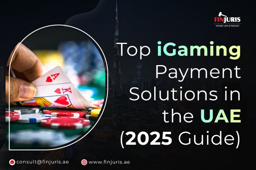 Top iGaming Payment Solutions in the UAE (2025 Guide)
