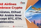 UAE Airlines Embrace Crypto: Emirates, Etihad & Air Arabia Now Accept BTC, ETH, Stablecoins