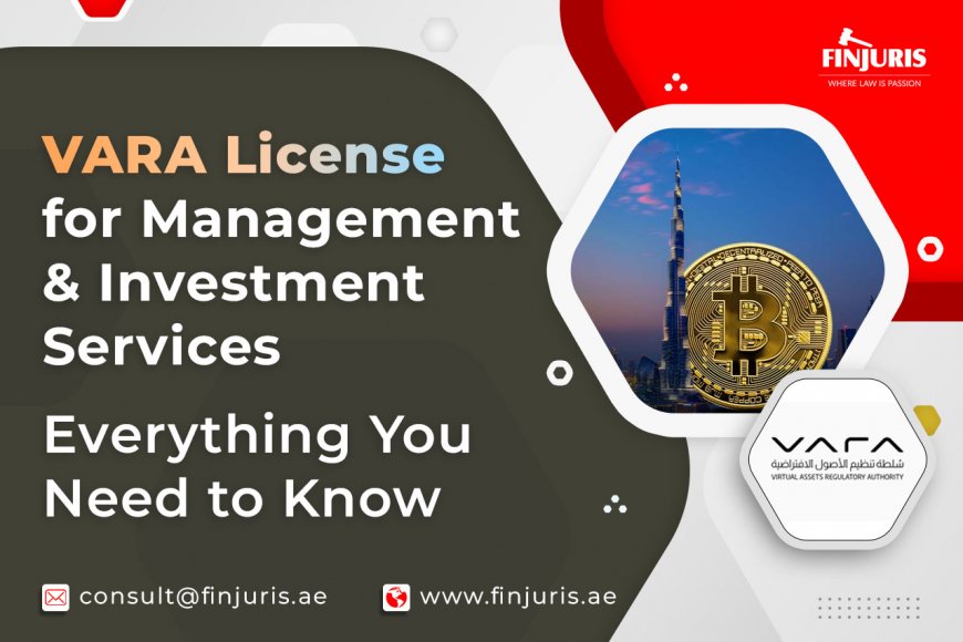 VARA License for Management & Investment Services: Everything You Need to Know