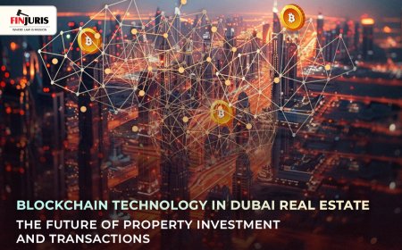 Blockchain Technology in Dubai Real Estate: The Future of Property Investment and Transactions