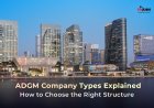 ADGM Company Types Explained: How to Choose the Right Structure
