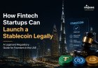 How Fintech Startups Can Launch a Stablecoin Legally