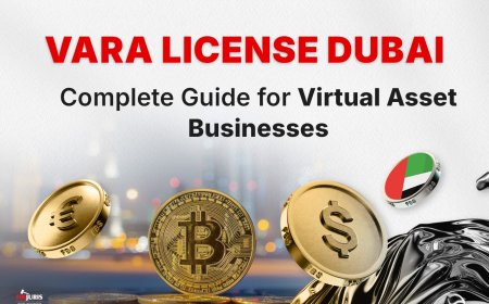 VARA License Dubai: Complete Guide for Virtual Asset Businesses