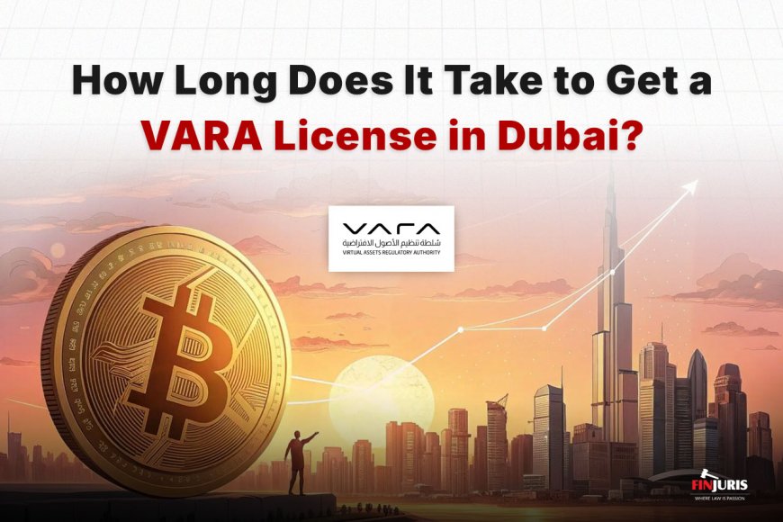 How Long Does It Take to Get a VARA License in Dubai?