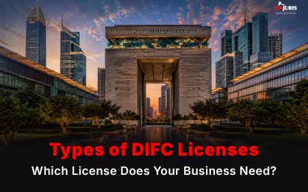 Types of DIFC Licenses: Which License Does Your Business Need?